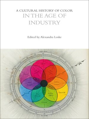 cover image of A Cultural History of Color in the Age of Industry